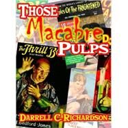 Those Macabre Pulps by Richardson, Darrell C., 9781886937796