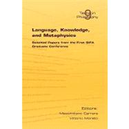 Language, Knowledge, and Metaphysics: Selected Papers from the First Sifa Graduate Conference by Carrara, Massimiliano; Morato, Vittorio, 9781904987796