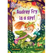 Audrey Fry is a Spy! Collins Big Cat by Campbell, Jennifer; Ortu, Davide, 9780008647797