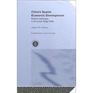 China's Spatial Economic Development: Regional Transformation in the Lower Yangzi Delta by Marton,Andrew M., 9780415227797