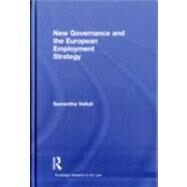 New Governance and the European Employment Strategy by Velluti; Samantha, 9780415467797