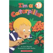 Scholastic Reader Level 1: I'm a Caterpillar by Moffatt, Judith; Marzollo, Jean, 9780590847797