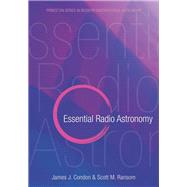 Essential Radio Astronomy by Condon, James J.; Ransom, Scott M., 9780691137797
