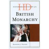 Historical Dictionary of the British Monarchy by Panton, Kenneth J., 9780810857797