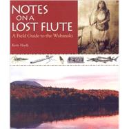 Notes On A Lost Flute: A Field Guide To The Wabanaki by Hardy, Kerry, 9780892727797
