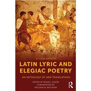 Latin Lyric and Elegiac Poetry: An Anthology of New Translations by Rayor; Diane J., 9781138857797