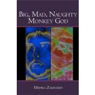 Big, Mad, Naughty Monkey God by Zakharin, Mishka, 9781419637797