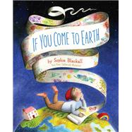 If You Come to Earth by Blackall, Sophie, 9781452137797