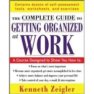 Getting Organized at Work 24 Lessons to Set Goals, Establish Priorities, and Manage Your Time by Zeigler, Kenneth, 9780071457798