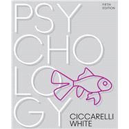 Psychology by Ciccarelli, Saundra K.; White, J. Noland, 9780134677798
