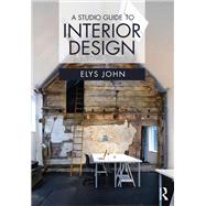 A Studio Guide to Interior Design by Elys John, 9780367637798