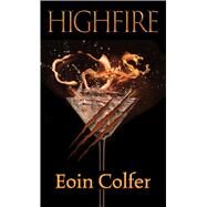 Highfire by Colfer, Eoin, 9781432877798
