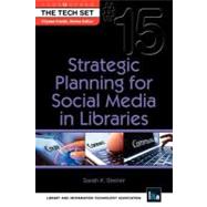 Strategic Planning for Social Media in Libraries by Steiner, Sarah K.; Kroski, Ellyssa, 9781555707798