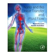 Nano and Bio Heat Transfer and Fluid Flow by Ghassemi, Majid, 9780128037799