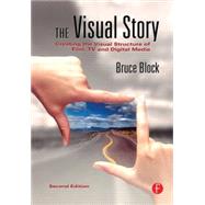 The Visual Story: Creating the Visual Structure of Film, TV and Digital Media by Block, Bruce, 9780240807799