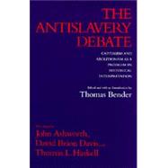 The Antislavery Debate by Bender, Thomas; Ashworth, John; Davis, David Brion; Haskell, Thomas L., 9780520077799