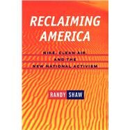 Reclaiming America by Shaw, Randy, 9780520217799