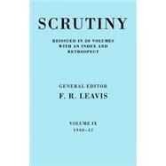 Scrutiny: A Quarterly Review vol. 9 1940-41 by Edited by F. R. Leavis, 9780521067799