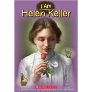 I Am Helen Keller (I Am #3) by Norwich, Grace; Elliott, Mark, 9780545447799