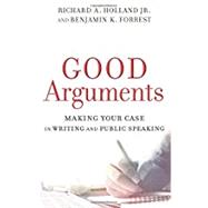 Good Arguments by Holland, Richard A., Jr.; Forrest, Benjamin K., 9780801097799