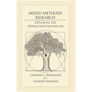 Mixed Methods Research: Exploring the Interactive Continuum by Ridenour, Carolyn S.; Newman, Isadore, 9780809327799