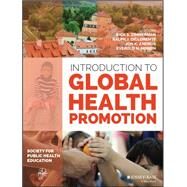 Introduction to Global Health Promotion by Zimmerman, Rick S.; DiClemente, Ralph J.; Andrus, Jon K.; Hosein, Everold N., 9781118897799