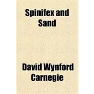 Spinifex and Sand by Carnegie, David Wynford, 9781443207799
