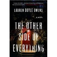 The Other Side of Everything A Novel by Owens, Lauren Doyle, 9781501167799