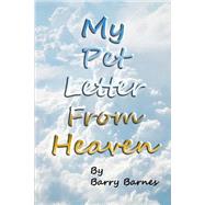 My Pet Letter from Heaven by Barnes, Barry, 9781503077799