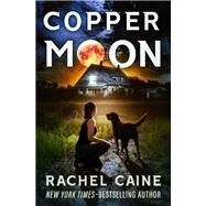 Copper Moon by Rachel Caine, 9781504067799