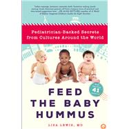 Feed the Baby Hummus by Lewis, Lisa, M.D., 9781945547799