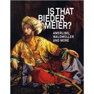Is That Biedermeier? by Husslein-Arco, Agnes; Grabner, Sabine, 9783777427799
