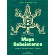 Maya Subsistence: Studies in Memory of Dennis E. Puleston by Flannery, Kent, 9780122597800