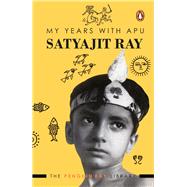 My Years With Apu by Ray, Satyajit, 9780140247800