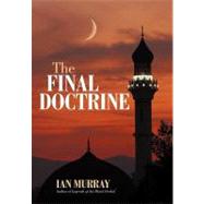 The Final Doctrine by Murray, Ian, 9781462067800