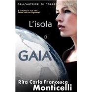 L'isola Di Gaia by Monticelli, Rita Carla Francesca, 9781505487800