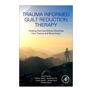 Trauma Informed Guilt Reduction Therapy by Norman, Sonya; Allard, Carolyn; Browne, Kendall; Capone, Christy; Davis, Brittany, 9780128147801