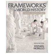 Frameworks of World History Networks, Hierarchies, Culture, Volume One: To 1550 by Morillo, Stephen, 9780199987801