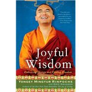 Joyful Wisdom by MINGYUR RINPOCHE, YONGEYSWANSON, ERIC, 9780307407801
