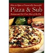 How to Open a Financially Successful Pizza & Sub Restaurant by Henkel, Shri L., 9780910627801