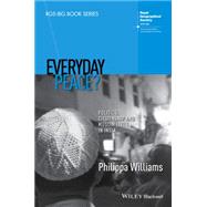Everyday Peace? Politics, Citizenship and Muslim Lives in India by Williams, Philippa, 9781118837801