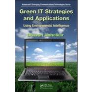 Green IT Strategies and Applications: Using Environmental Intelligence by Unhelkar; Bhuvan, 9781439837801