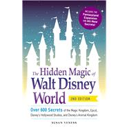 The Hidden Magic of Walt Disney World by Veness, Susan, 9781440587801