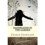 Dandelions in the Garden by Courtland, Charlie, 9781449977801