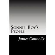 Sonnie-boy's People by Connolly, James B., 9781502887801