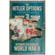 The Hitler Options by Macksey, Kenneth, 9781848327801