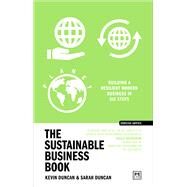 The Sustainable Business Book Building a resilient modern business in six steps by Duncan, Kevin; Duncan, Sarah, 9781911687801