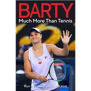 Barty Much More Than Tennis by Reed, Ron; McLeod, Chris, 9781925927801