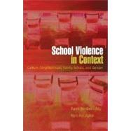 School Violence in Context Culture, Neighborhood, Family, School, and Gender by Benbenishty, Rami; Astor, Ron Avi, 9780195157802