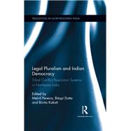 Legal Pluralism and Indian Democracy by Pereira, Melvil; Dutta, Bitopi; Kakati, Binita, 9780367277802